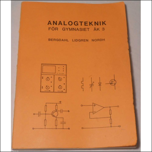 Analogteknik för gymnasiet åk3 av Bergdahl, Lidgren & Nordh; från 80-talet