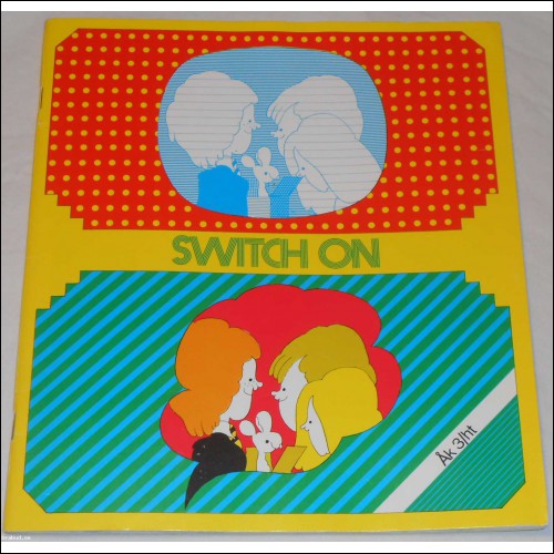 Switch on av Stolpe, Parfitt, Hedberg & Jonsson; från 70-talet